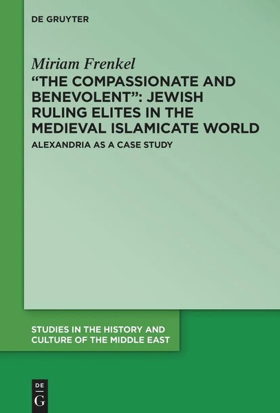Miriam Frenkel | The Compassionate And Benevolent : Jewish Ruling Elites In...-image