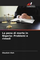 Obadiah Illah | La Pena Di Morte In Nigeria: Problemi E Rimedi | Taschenbuch