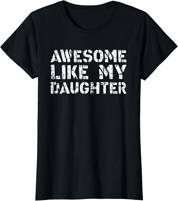 Awesome Like My Daughter Parents Day Family Gift Ladies' Crewneck T-Shirt