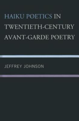 Haiku Poetcs In Twentieth Century Avant-Garde Poetry