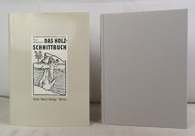 Das Holzschnittbuch. Paul Westheim. Mit einem Nachw. zur Neuausg. von Ursula Pri