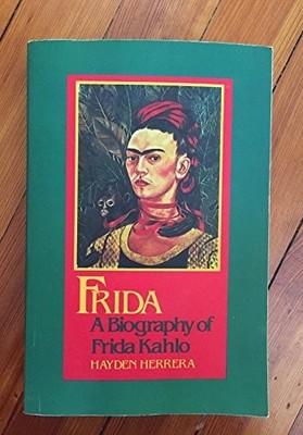 Frida: The Biography of Frida Kahlo, Herrera, Hayden