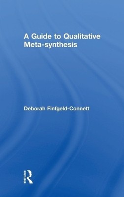 A Guide to Qualitative Meta-synthesis by Deborah Finfgeld-Con... - 9780815380597