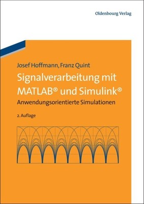 Signalverarbeitung Mit Matlab Und Simulink : Anwendungsorientierte Simulation...