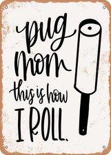 METAL SIGN - Pug Mom - Vintage Rusty Look