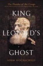 King Leopold's Ghost: A Story of Greed, Terror, and Heroism in Colonial - GOOD