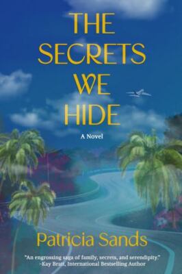 The Secrets We Hide by Sands, Patricia