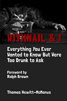 Withnail & I: Everything You Ever Wanted To  by Thomas Hewitt-McManus 1411658213