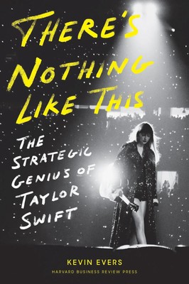 There's Nothing Like This | The Strategic Genius of Taylor Swift | Kevin Evers