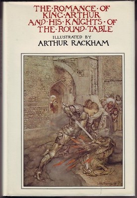 The Romance of King Arthur and His Knights of the Round Table
