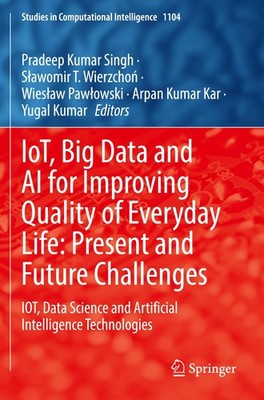 IoT, Big Data and AI for Improving Quality of Everyday Life: Present and Future