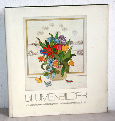 BLUMENBILDER - von Maria Reese und Carl Lambertz mit ausgewählten Gedichten