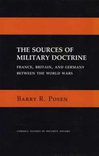 The Sources of Military Doctrine: - Hardcover, by Posen Barry R. - Acceptable j