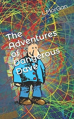 Adventures of Dangerous Dave by L. MorGan (2016, Trade Paperback)