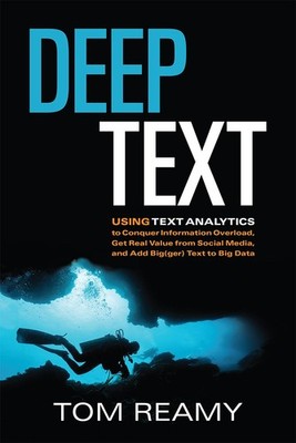Deep Text: Mit Textanalyse Informationsüberlastung überwinden,