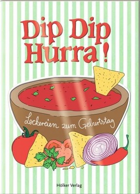 Dip Dip Hurra!: Leckereien zum Geburtstag | Graef, Amélie | Buch