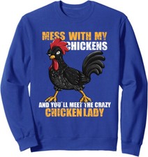 Mess With My Chickens Funny Crazy Chicken Lady Gift Unisex Crewneck Sweatshirt