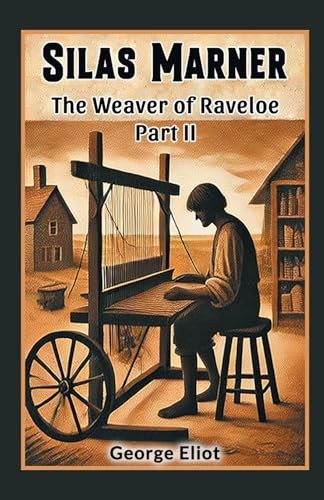 Silas Marner The Weaver Of Raveloe Part - Image 4