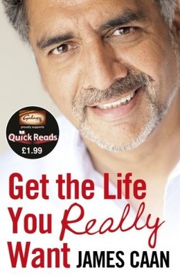 Get the Life You Really Want (Quick Reads), Caan, James