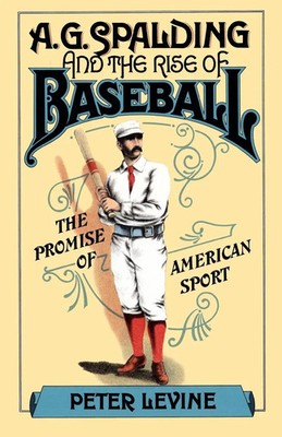 Peter Levine | A.G. Spalding and the Rise of Baseball | Taschenbuch | Englisch