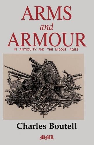 Arms And Armour In Antiquity And The Middle Ages by Charles B... - 9780938289623