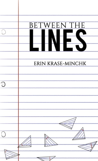 Between the Lines by Erin Krase-Minchk (Paperback Book)
