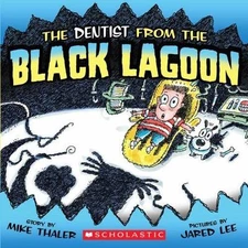 The Dentist from the Black Lagoon by Thaler, Mike