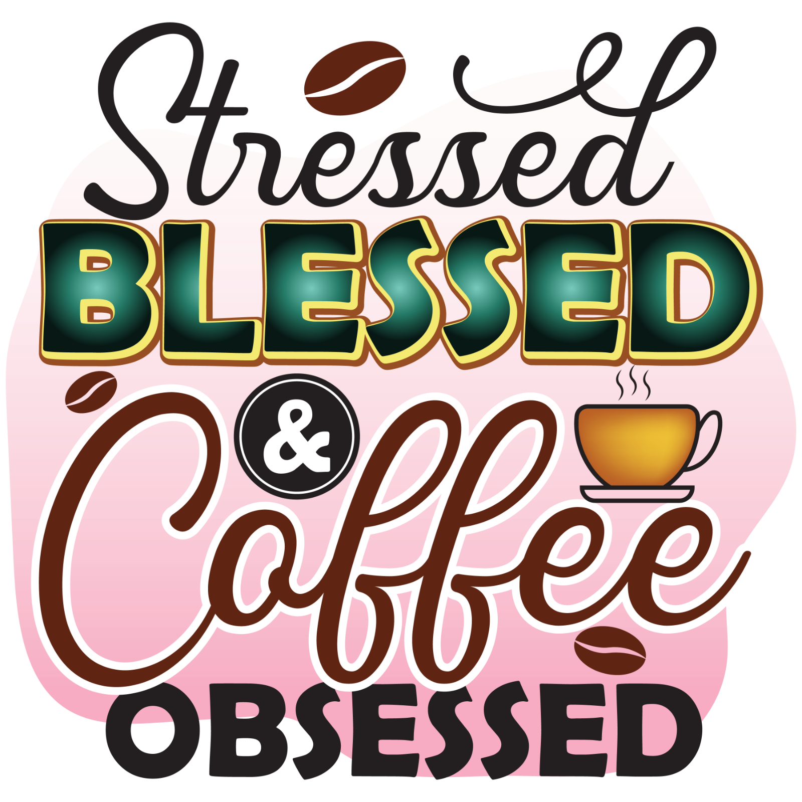 Coffee Obsessed Funny Sublimation Print Design Ready To Press He
