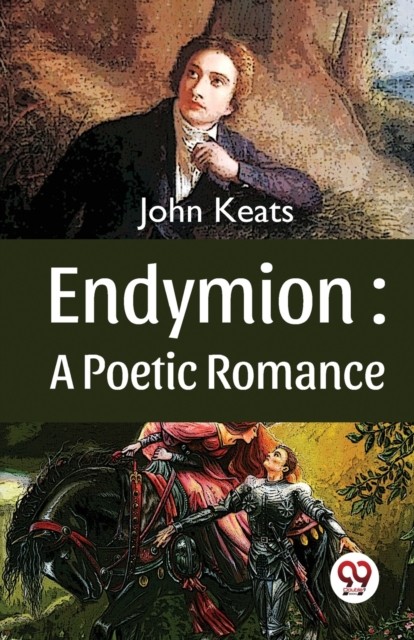 Endymion A Poetic Romance by John Keats (Paperback Book)