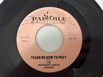RARE Ohio Blues Gospel 45- Newborn Virgin Singers ''Teach Me How To Pray'' Parable