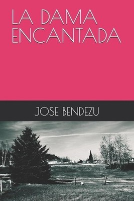 La Dama Encantada by Maria Bendezu (Spanish) Paperback Book