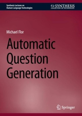 AUTOMATIC QUESTION GENERATION by FLOR, MICHAEL Hardback Self Help Business