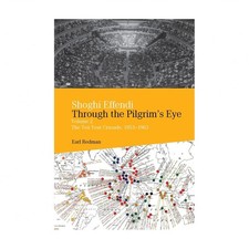 Shoghi Effendi Through the Pilgrim's Eye Vol.2