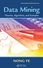 Data Mining: Theories, Algorithms, and Examples by Nong Ye (English) Paperback B