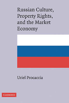 Russian Culture, Property Rights, and the Market Economy Procaccia Hardback