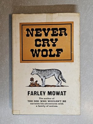 Never Cry Wolf By Farley Mowat - 1st Edition 6th Printing