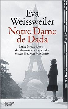 Notre Dame de Dada: Luise Straus - das dramatische Leben... | Buch | Zustand gut - Eva Weissweiler