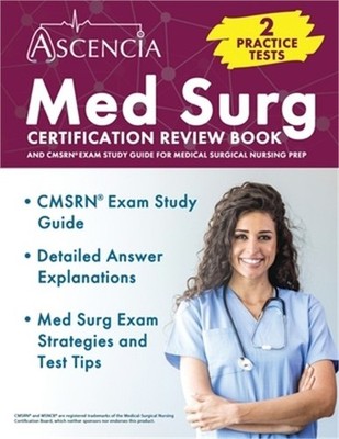 Med Surg Certification Review Book: 2 Practice Tests and CMSRN Exam Study Guide