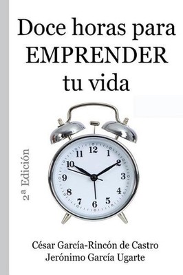 Doce Horas Para Emprender Tu Vida by Garc (Spanish) Paperback Book