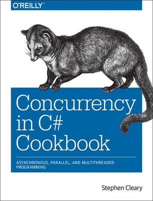 Concurrency in C# Cookbook: Asynchronous, Parallel, and Multithr