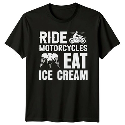 T-Shirt Ride Motorcycles Eat Ice Cream Eis Motorrad Geburtstag Geschenk