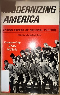 Modernizing America, Action Papers Of National Purpose 1966 Paperback