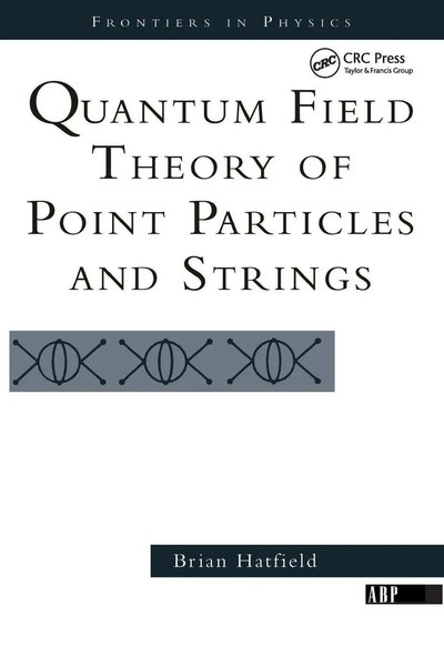 Brian Hatfield | Quantum Field Theory Of Point Particles And Strings | Buch-image
