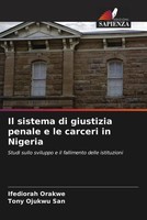 Ifediorah Orakwe (U. A.) | Il Sistema Di Giustizia Penale E Le Carceri In...