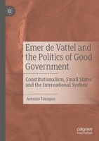Emer De Vattel And The Politics Of Good Government Antonio Trampus Taschenbuch