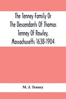 M. J. Tenney | The Tenney Family Or The Descendants Of Thomas Tenney Of...