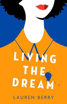 Living the Dream: 'Bridget Jones's Diary for the millennial set', Berry, Lauren,