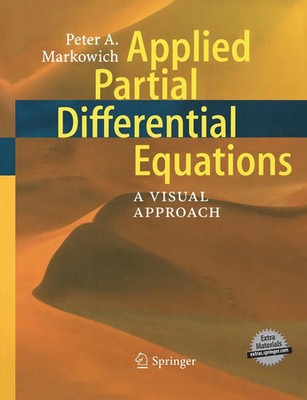 Applied Partial Differential Equations: A Visual Approach Peter Markowich Buch x