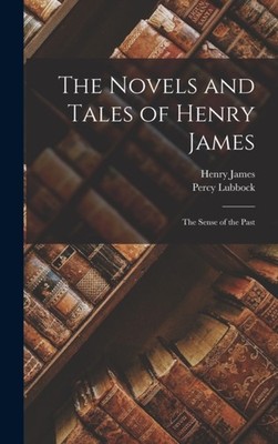 James - Novels and Tales of    The Sense of the Past - New hardback or - X555z