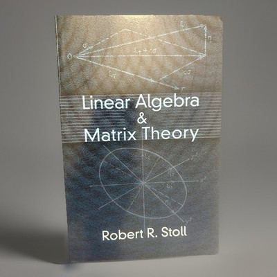Linear Algebra and Matrix Theory by Robert Roth - Trade Paperback By Dover